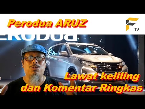 PERODUA ARUZ: Lawat keliling dan komentar ringkas