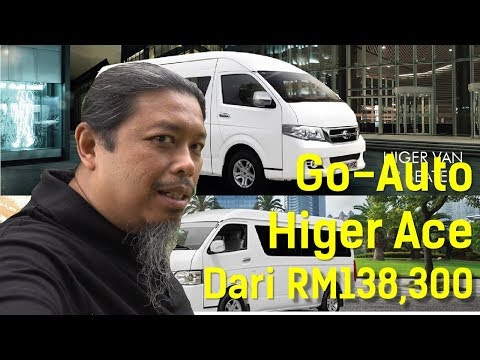 Go Auto lancarkan Higer Ace Van 18-seater. Waranti 5 tahun. Harga bermula RM138,300
