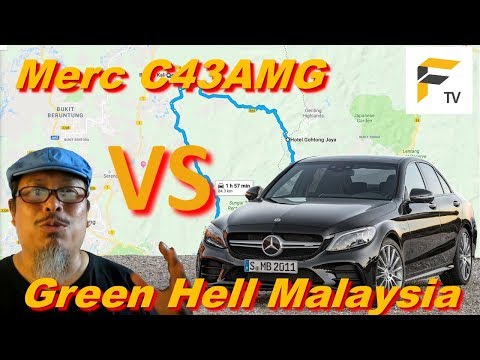 Mercedes-Benz C43 AMG: 30 minit Green Hell Batu-Batang Kali-Gohtong-Genting Sempah-Jln Gombak Lama