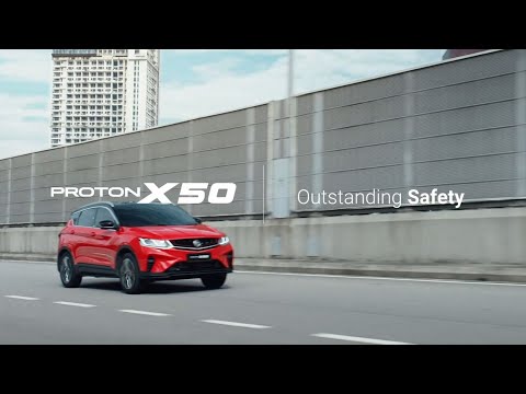 PROTON X50 – Outstanding Safety