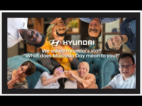 Hyundai Malaysia║Happy Malaysia Day