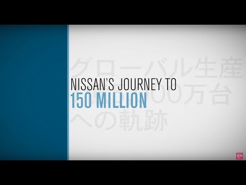 Nissan celebrates 150 million vehicles produced globally